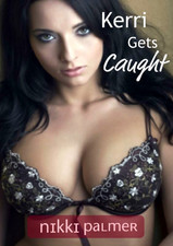 Kerri Gets Caught (Kindle Edition)