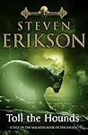 Toll the Hounds by Steven Erikson