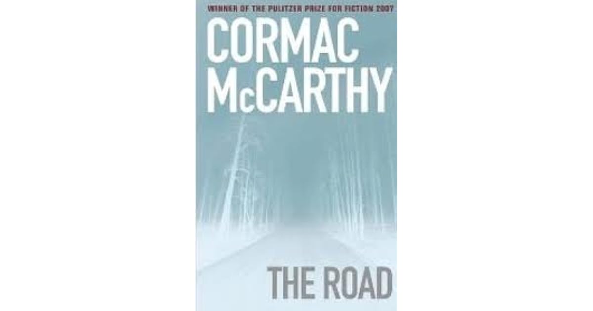 The Road by Cormac McCarthy