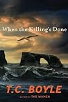 When the Killing's Done by T. Coraghessan Boyle