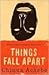 Things Fall Apart by Chinua Achebe