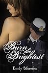 Burn the Brightest by Emily Moreton