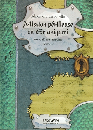 Mission périlleuse en Erianigami (Paperback)