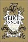 Bike Snob: Systematically & Mercilessly Realigning the World of Cycling Book cover for Bike Snob: Systematically & Mercilessly Realigning the World of Cycling