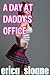 A Day at Daddy's Office (erotica)