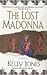 The Lost Madonna by Kelly Jones