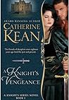 A Knight's Vengeance by Catherine Kean