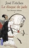 Les chevaux célestes (Le Disque de Jade #1)