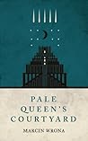 Pale Queen's Courtyard by Marcin Wrona
