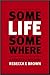 Some Life Somewhere
