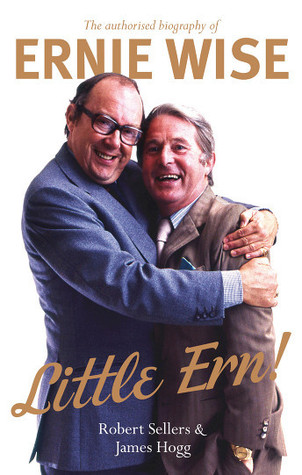 Little Ern!: The Authorised Biography of Ernie Wise