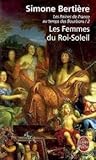 Les Femmes du Roi-Soleil by Simone Bertière