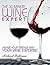 The 30 minute Wine Expert: Amaze your friends With Your Wine Expertise