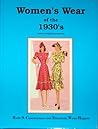 Women's Wear of the 1930's by Ruth S. Countryman