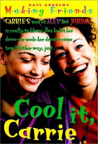 Cool It, Carrie (Making Friends, #2)