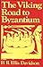 The Viking Road to Byzantium