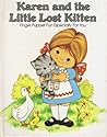 Karen and the Little Lost Kitten: Finger Puppet Fun Especially for You (A Pss Surprise! Book) Karen and the Little Lost Kitten: Finger Puppet Fun Especially for You (A Pss Surprise! Book)