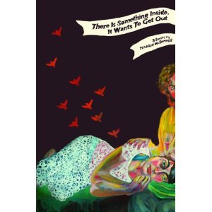 There Is Something Inside, It Wants to Get Out