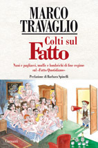 Colti sul Fatto. Nani e pagliacci, muffe e lombrichi di fine regime sul «Fatto quotidiano»