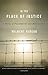 In the Place of Justice by Wilbert Rideau In the Place of Justice by Wilbert Rideau