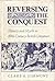 Reversing the Conquest: History and Myth in Nineteenth-Century British Literature