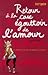 Retour à la case égouttoir de l'amour by Louise Rennison