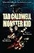 Tad Caldwell and the Monster Kid by Kurt Amacker