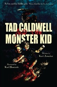 Tad Caldwell and the Monster Kid