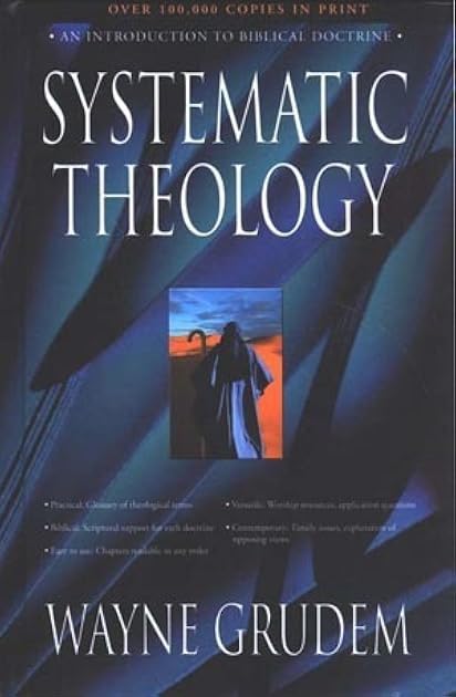 Systematic Theology: An Introduction to Biblical Doctrine