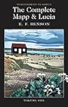 The Complete Mapp and Lucia by E.F. Benson The Complete Mapp and Lucia by E.F. Benson