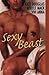 Sexy Beast (Sexy Beast #1)