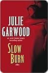 Slow Burn by Julie Garwood Slow Burn by Julie Garwood
