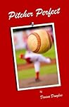 Pitcher Perfect by Devina Douglas