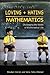 Loving and Hating Mathematics: Challenging the Myths of Mathematical Life