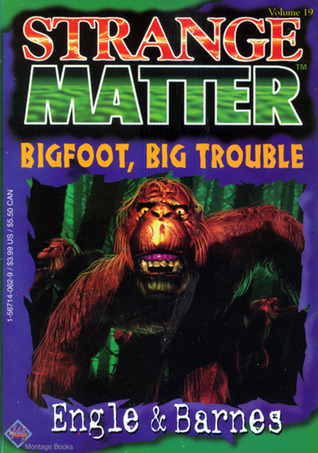 Bigfoot, Big Trouble (Strange Matter, #19)
