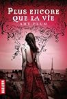 Plus encore que la vie by Amy Plum
