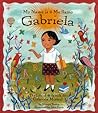 Me Llamo Gabriela/my Name Is Gabriela: La Vida de Gabriela Mistral / The Life of Gabriela Mistral
