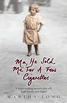 Ma, He Sold Me for a Few Cigarettes