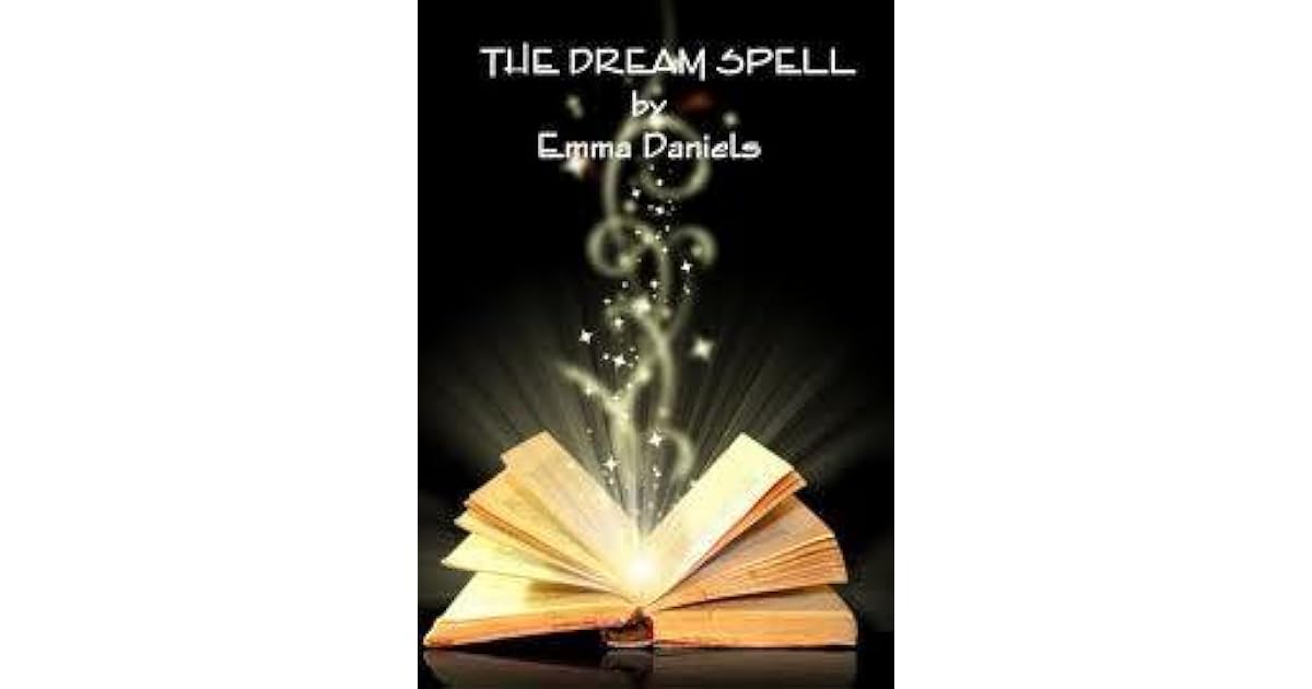 The Dream Spell by Emma Daniels