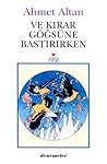 Ve Kırar Göğsüne ...