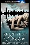 Retrieving Desire (Urban Seductions, #2) Retrieving Desire (Urban Seductions, #2)