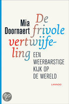 De frivole vertwijfeling: Een weerbarstige kijk op de wereld