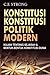 Konstitusi-Konstitusi Politik Modern. Kajian tentang Sejarah & Bentuk-Bentuk Konstitusi Dunia