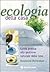 Ecologia della casa: Guida pratica alla gestione naturale della casa