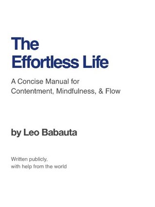 The Effortless Life: A Manual for Contentment, Mindfulness, & Flow (Kindle Edition)
