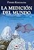 La medición del mundo: Un fascinante encuentro entre la literatura y la ciencia