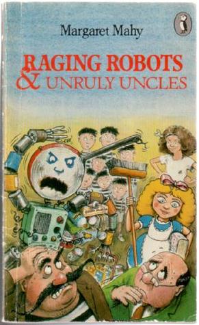 Raging Robots and Unruly Uncles (Paperback)
