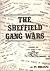 The Sheffield Gang Wars by J.P. Bean