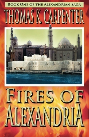 Fires of Alexandria (Alexandrian Saga, #1)