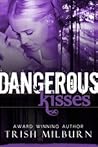 Dangerous Kisses by Trish Milburn